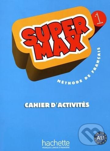 Levně Super Max 1: Cahier d'Activites - Hugues Denisot - kniha z kategorie Jazykové učebnice a slovníky