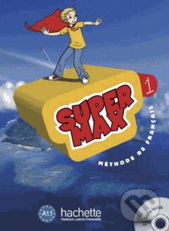 Levně Super Max 1: Livre d'eleve - Catherine Macquart-Martin, Hugues Denisot - kniha z kategorie Jazykové učebnice a slovníky