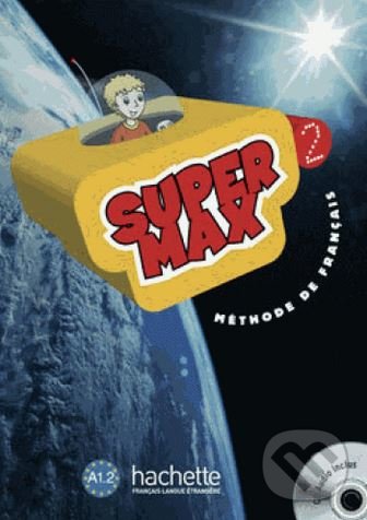Levně Super Max 2: Livre d'eleve - Hugues Denisot, Catherine Macquart - kniha z kategorie Jazykové učebnice a slovníky