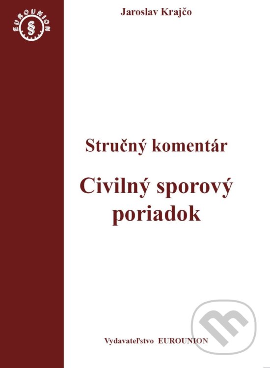 Levně Civiliný sporový poriadok. Stručný komentár / Civiliný sporový poriadok. Judikatúra - kniha z kategorie Ústavné právo