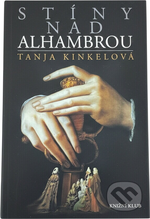 Kniha: Stíny nad Alhambrou (Tanja Kinkel). Knižní klub, 2005