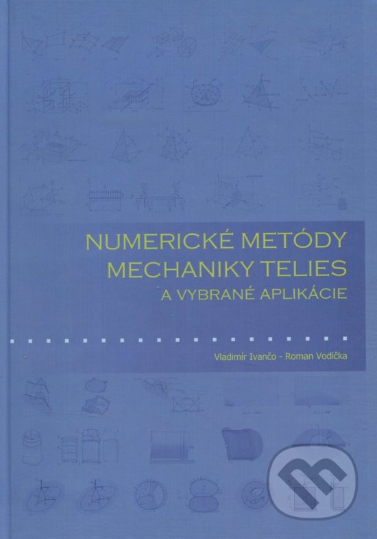 Levně Numerické metódy mechaniky telies a vybrané aplikácie - kniha z kategorie Vysoké školy