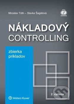 Nákladový controlling - Miroslav Tóth, Slavka Šagátová, Wolters Kluwer, 2018