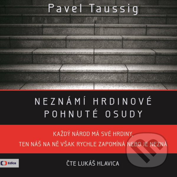 Neznámí hrdinové - Pavel Taussig, Edice ČT, 2018
