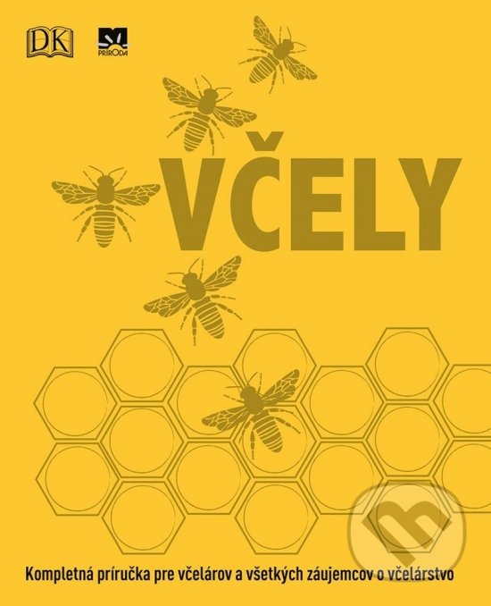 Levně Včely (Kompletná príručka pre včelárov a všetkých záujemcov o včelárstvo) - kniha z kategorie Chov včiel