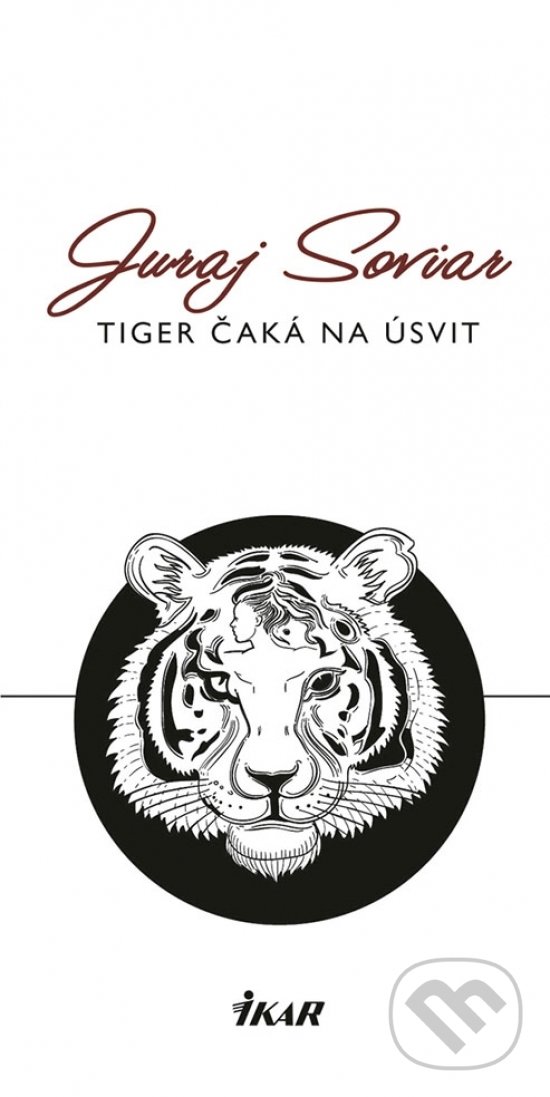 Tiger čaká na úsvit - Juraj Soviar, Ikar, 2018