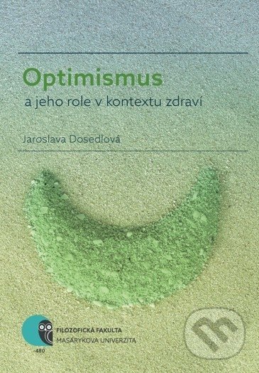 Levně Optimismus a jeho role v kontextu zdraví - Jaroslava Dosedlová - kniha z kategorie Medicína