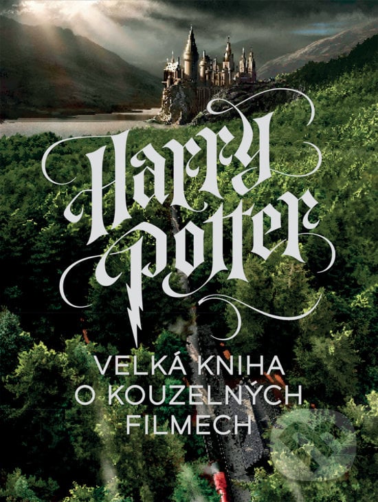 Harry Potter - Velká kniha o kouzelných filmech - Marc Sumerak, 2018