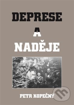 Levně Deprese a naděje - Petr Kopečný - kniha z kategorie 20. storočia