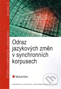Levně Odraz jazykových změn v synchronních korpusech (Studie z korpusové lingvistiky 19) - kniha z kategorie Jazyková antropológia