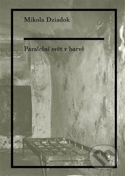 Kniha: Paralelní svět v barvě (Mikola Dziadok)