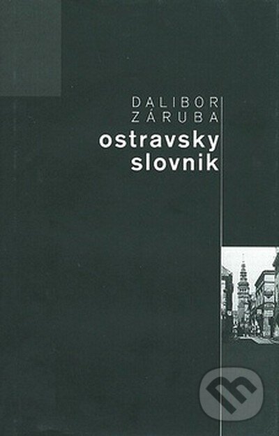Ostravský slovník - Dalibor Záruba, Repronis, 2007