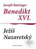 Ježíš Nazaretský - Joseph Ratzinger – Benedikt XVI., Barrister & Principal, 2007