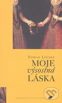 Levně Moje výsostná láska - Thomas Lieske - kniha z kategorie Beletria