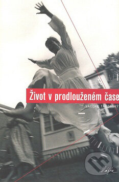 Levně Život v prodlouženém čase - Václav Táborský - kniha z kategorie Životopisy