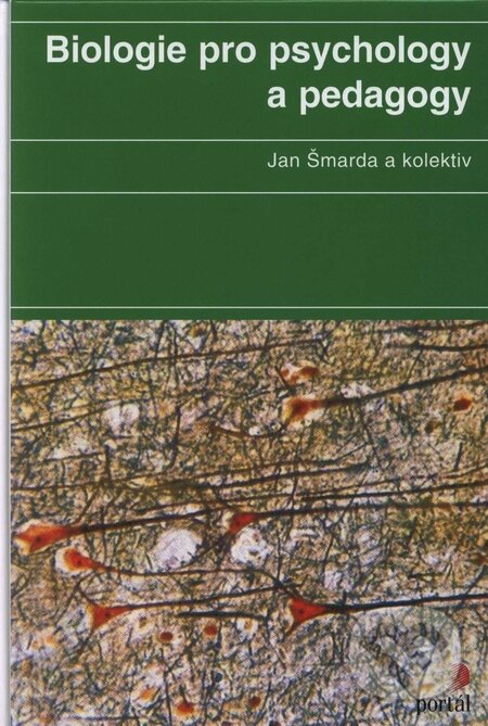 Biologie pro psychology a pedagogy - Jan Šmarda a kolektiv, Portál, 2007