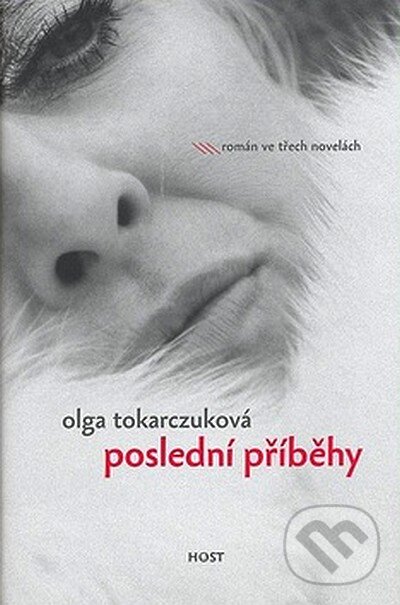 Poslední příběhy - Olga Tokarczuk, Host, 2007