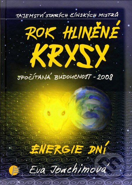 Levně Rok hliněné krysy (Energie dní) - Eva Joachimová - kniha z kategorie Astrológia a veštenie