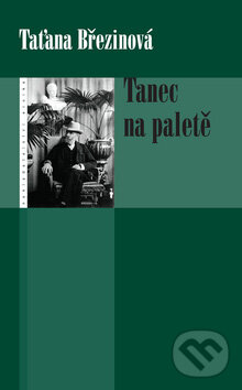 Levně Tanec na paletě - Taťana Březinová - kniha z kategorie Životopisy
