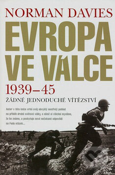 Evropa ve válce 1939-45 - Norman Davies, BB/art, 2007