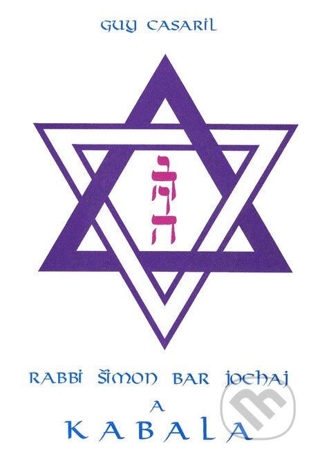 Levně Rabbi Šimon bar Jochaj a Kabala - Guy Casaril - kniha z kategorie Mágia a okultizmus