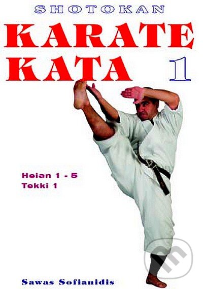 Levně Shotokan Karate Kata I. - Sawas Sofianidis - kniha z kategorie Bojové umenia