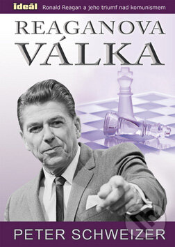 Levně Reaganova válka - Peter Schweizer - kniha z kategorie Životopisy