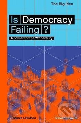 Levně Is Democracy Failing? (A primer for the 21st century) - kniha z kategorie Humanitné a spoločenské vedy