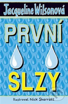 Levně První slzy - Jacqueline Wilson, Nick Sharratt (ilustrácie) - kniha z kategorie Beletria