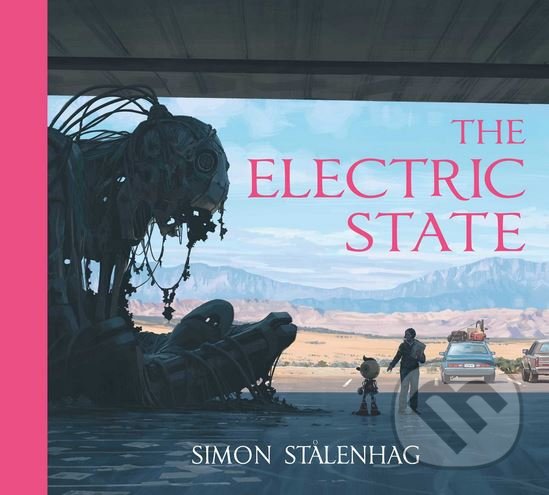 The Electric State - Simon St&#229;lenhag, Simon & Schuster, 2018