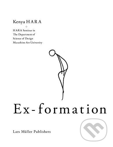 Kniha: Ex-formation (Kenya Hara). Lars Muller Publishers, 2015