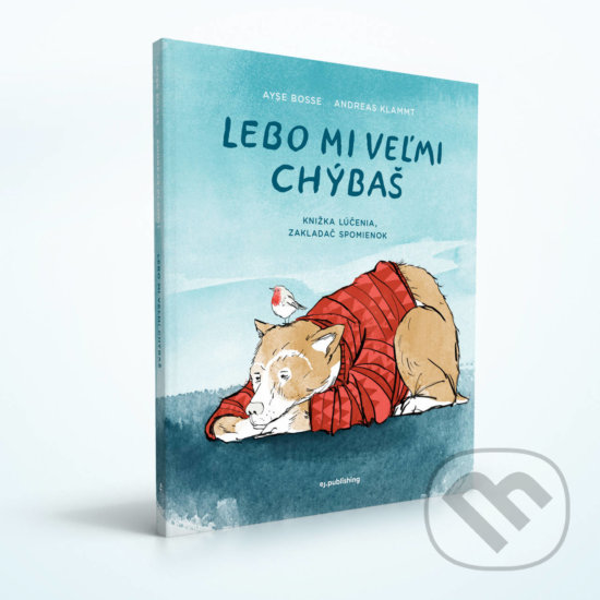 Levně Lebo mi veľmi chýbaš - Ayse Bosse - kniha z kategorie Naučné knihy