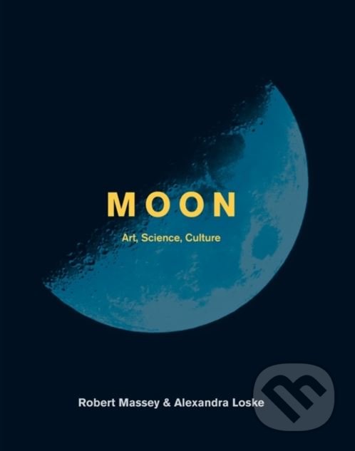 Levně Moon (Art, Science, Culture) - Alexandra Loske - kniha z kategorie Prírodné vedy a technika