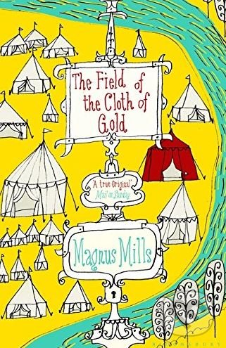 Kniha: The Field of the Cloth of Gold (Magnus Mills)