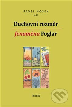 Duchovní rozměr fenoménu Foglar - Pavel Hošek, Dingir, 2018