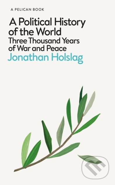 A Political History of the World - Jonathan Holslag, Penguin Books, 2018