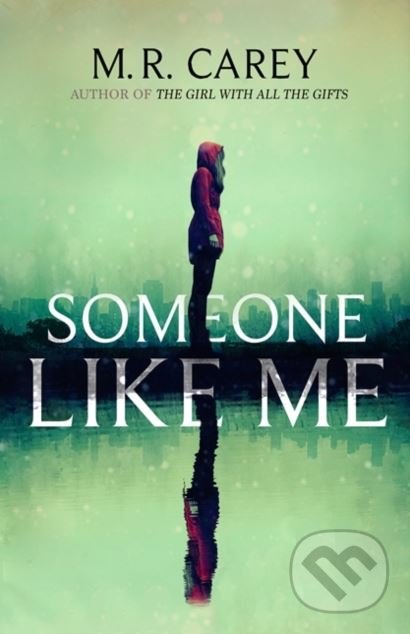 Levně Someone Like Me - M.R. Carey - kniha z kategorie Spoločenská beletria