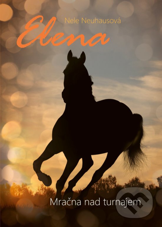 Levně Elena: Mračna nad turnajem - Nele Neuhaus - kniha z kategorie Beletria