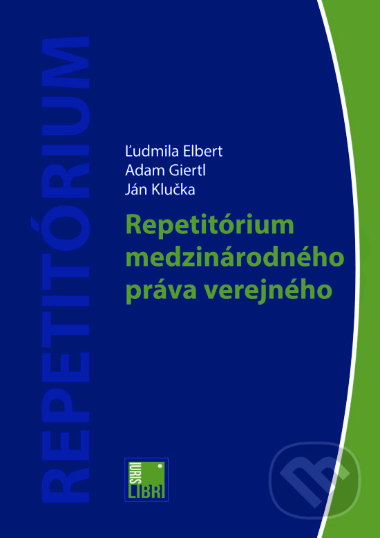 Repetitórium  medzinárodného práva verejného - Ľudmila Elbert, IURIS LIBRI, 2018