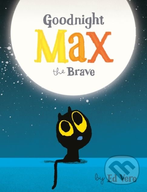 Levně Goodnight, Max the Brave - Ed Vere - kniha z kategorie Rozprávky