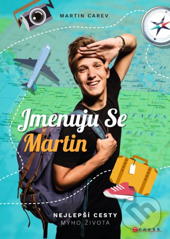 Levně Jmenuju se Martin (Nejlepší cesty mýho života) - Martin Carev - kniha z kategorie Mapy a cestovanie