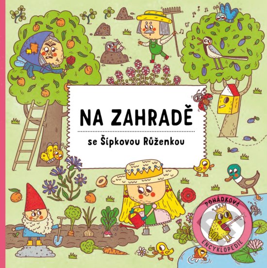 Levně Na zahradě se Šípkovou Růženkou - Štěpánka Sekaninová, Alexandra Májová (ilustrácie) - kniha z kategorie Rozprávky