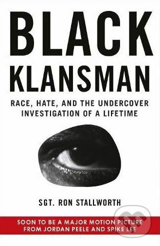 Kniha: Black Klansman (Ron Stallworth). Century, 2018