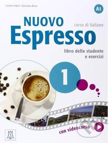 Nuovo Espresso 1 - Libro dello studente e esercizi - Luciana Ziglio, Alma Edizioni, 2014