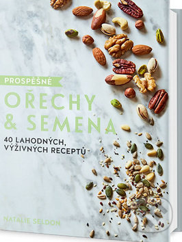 Levně Prospěšné Ořechy a semena (40 lahodných, výživných receptů) - kniha z kategorie Kuchárky
