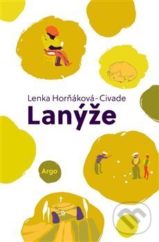 Lanýže - Lenka Horňáková-Civade, Argo, 2018
