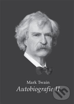 Levně Autobiografie II - Mark Twain - kniha z kategorie Životopisy