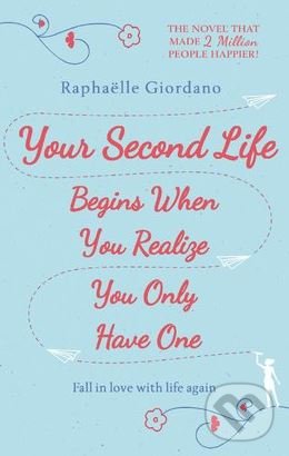 Levně Your Second Life Begins When You Realize You Only Have One - kniha z kategorie Beletria