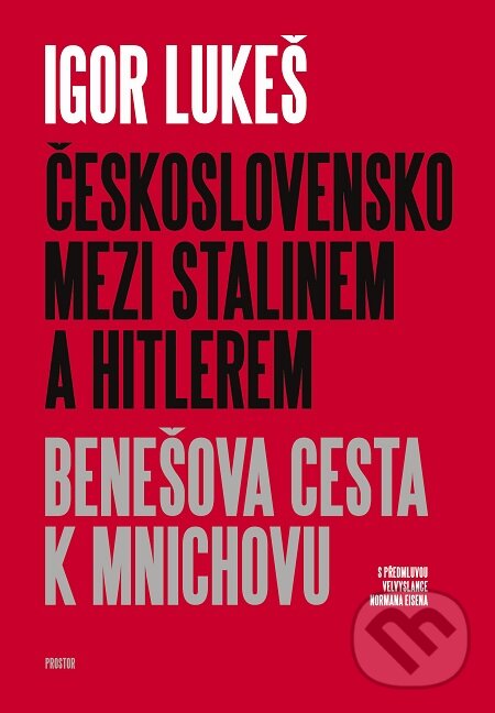 E-kniha: Československo mezi Stalinem a Hitlerem (Igor Lukeš). Prostor, 2018