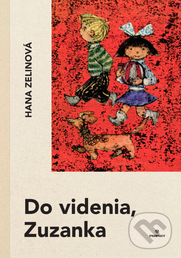 Levně Do videnia, Zuzanka - Hana Zelinová, Ladislav Nesselman (Ilustrátor) - kniha z kategorie Beletria
